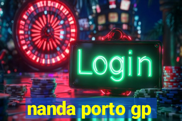 nanda porto gp